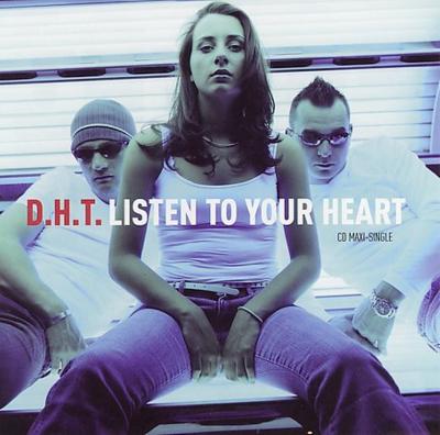 D.H.T. - Listen To Your Heart (Maxi Single) (2004)