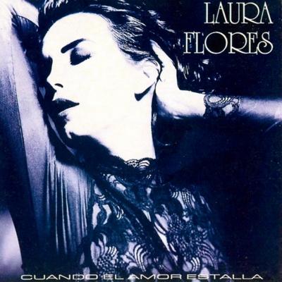 Laura Flores - Cuando El Amor Estalla (1991)